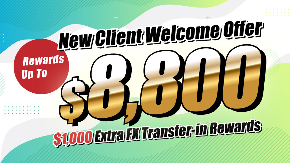 New Client Welcome Offer | Rewards Up To HK$8,800 Plus lifetime $0 commissions
